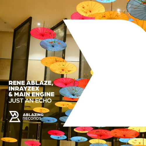 Rene Ablaze, Main Engine, Inrayzex — Just An Echo